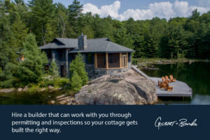 hire a builder that can help with inspections and permits for your cottage