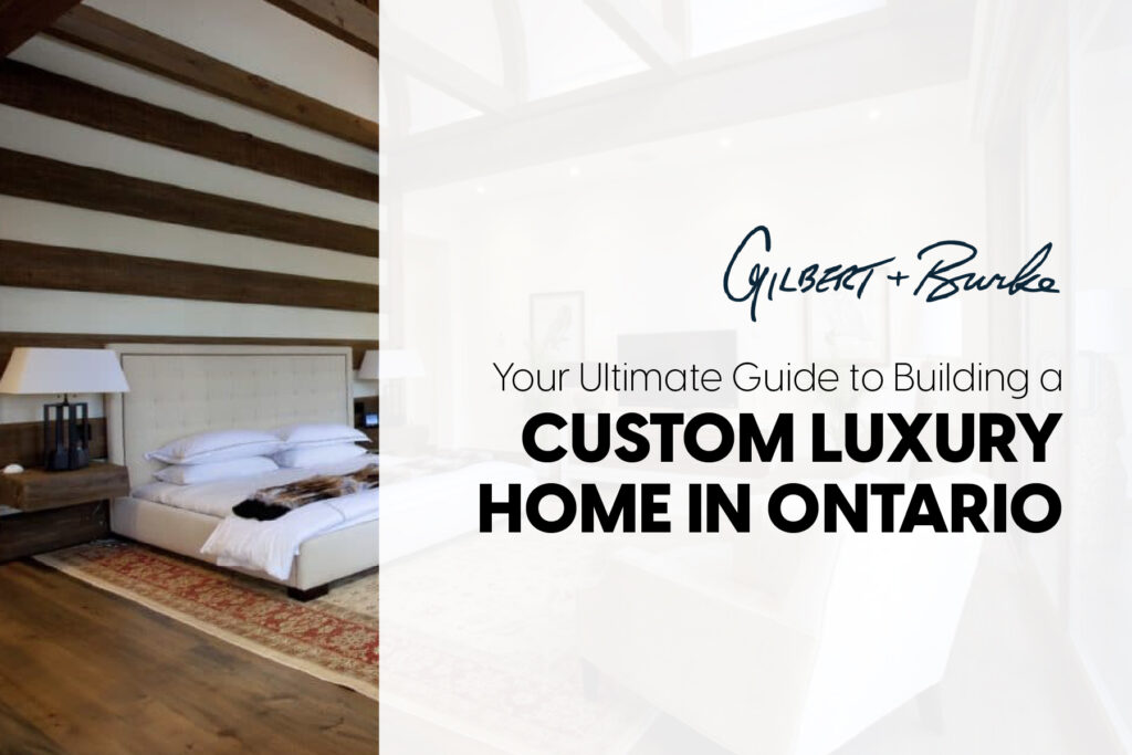 Your Ultimate Guide to Building a Custom Home in Ontario 3