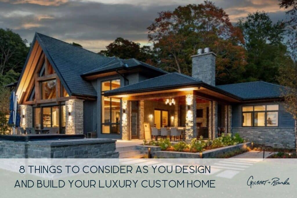 Eight Things to Consider as You Design and Build Your Luxury Custom Home 1